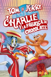 Tom and Jerry Willy Wonka y la fabrica de chocolate